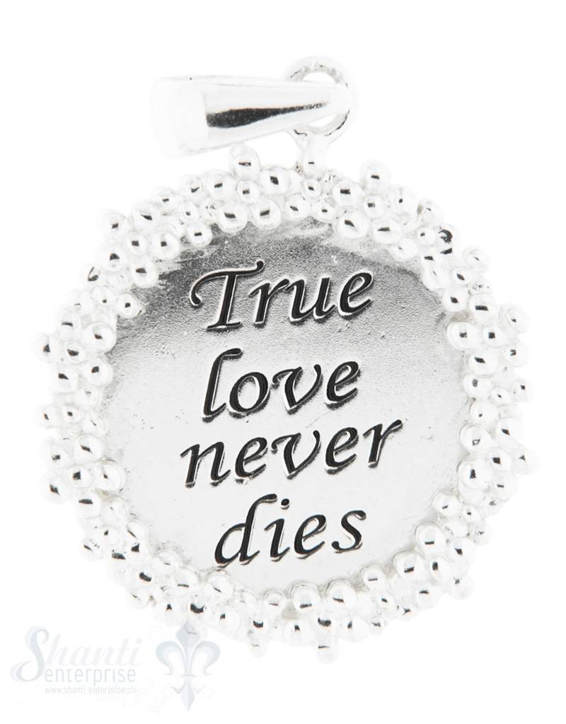 Silberanhänger Plaquette mit Schrift true love nev er...Rand getupft 20 mm - Shanti Enterprise AG